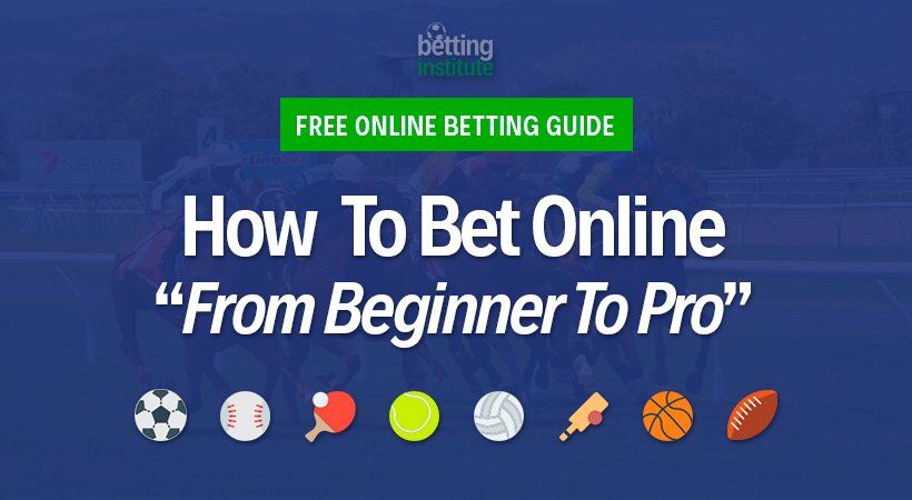 How to Bet: Guides for Beginners & Pros